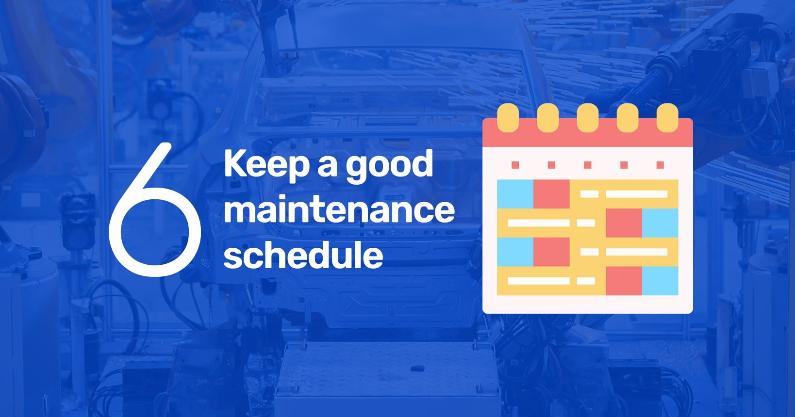 Keep a good maintenance schedule tip