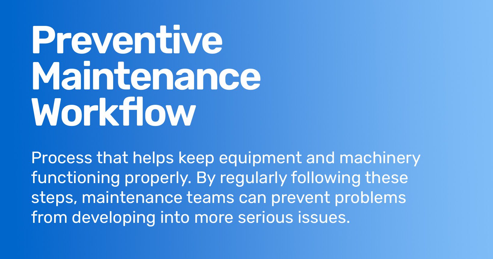 The explanation of preventive maintenance workflow