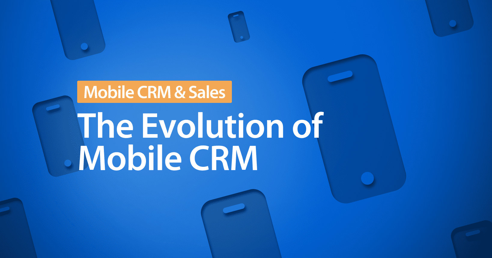 The Evolution of Mobile CRM – From Rolodex to Mobile CRM