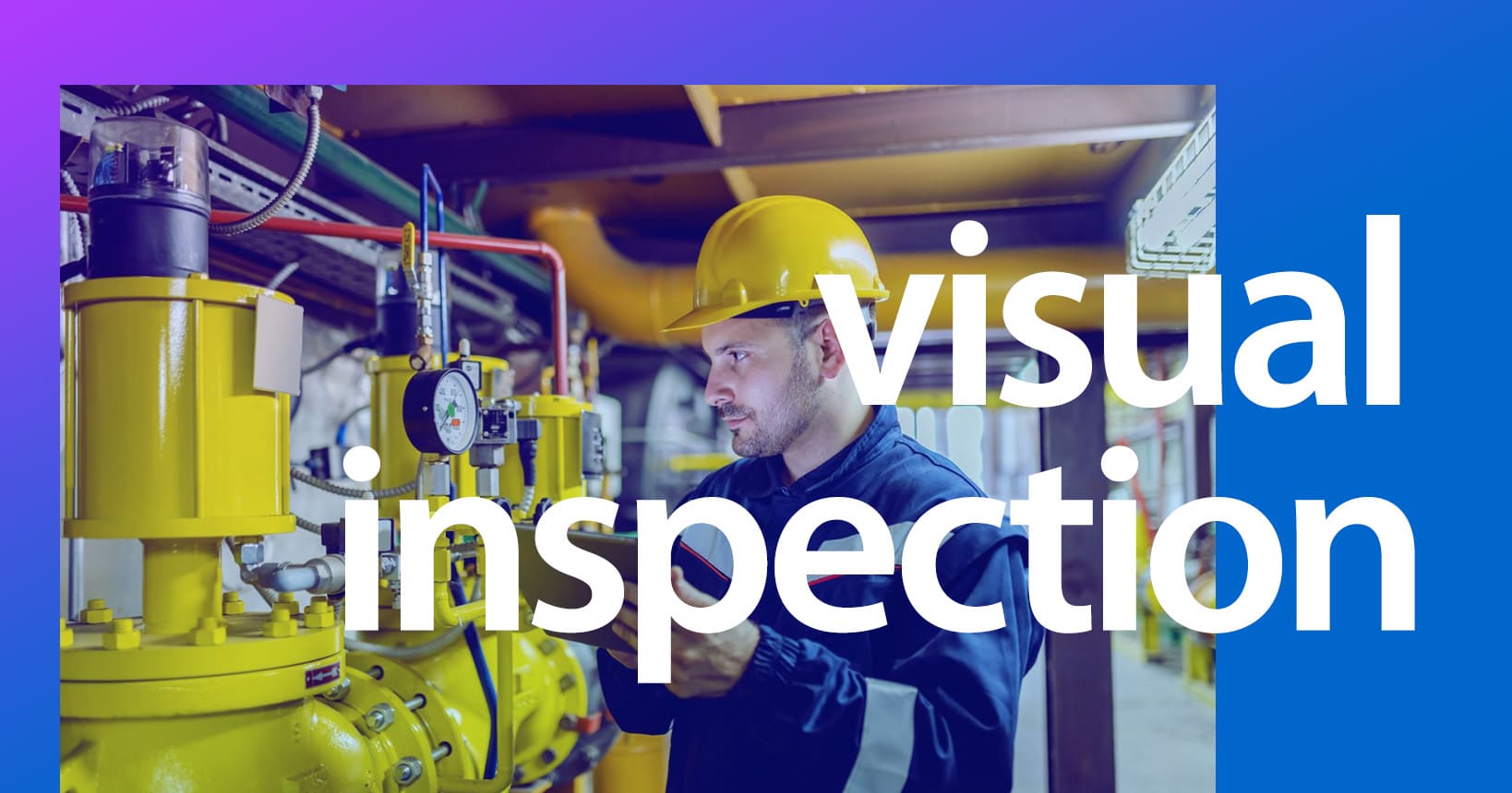 Performing visual inspection