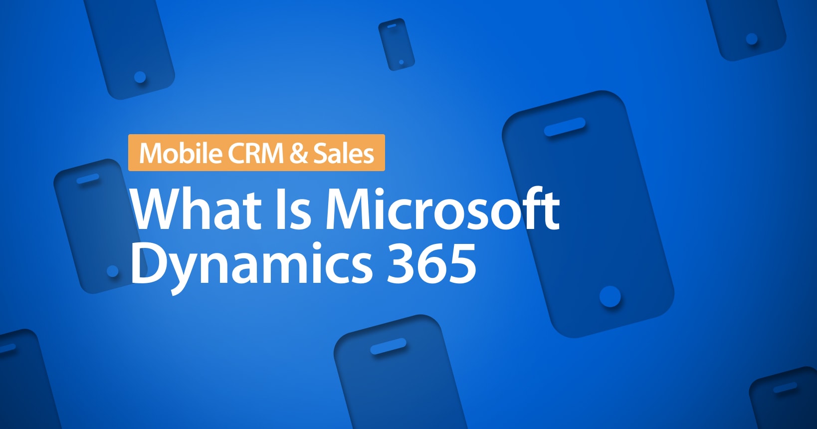 What Is Microsoft Dynamics 365?